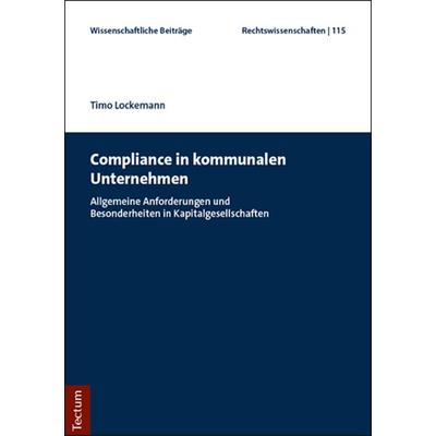 Compliance in kommunalen Unternehmen, Taschenbuch von Timo Lockemann, Tectum Wissenschaftsverlag, 978-3-8288-4145-1