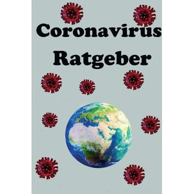 Der Coronavirus Ratgeber, Gebundene Ausgabe von Julian Siebert, Tredition, 978-3-347-05107-2