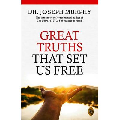 Great Truths That Set Us Free, Taschenbuch von Dr. Joseph Murphy, Prakash Books, 978-93-5440-156-5
