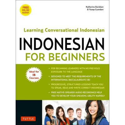 Indonesian for Beginners, Taschenbuch von Katherine Davidsen,Yusep Cuandani, Tuttle Publishing, 978-0-8048-4918-0