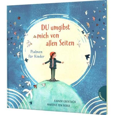 DU umgibst mich von allen Seiten, Gebundene Ausgabe von Rainer Oberthür, Gabriel in der Thienemann-Esslinger Verlag GmbH, 978-3-522-30621-8