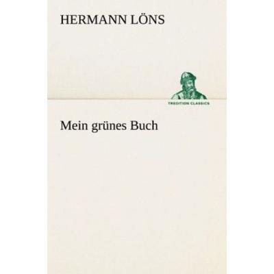 Mein grünes Buch, Taschenbuch von Hermann Löns, Tredition, 978-3-8424-0900-2