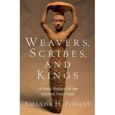 Weavers, Scribes, and Kings, Taschenbuch von Amanda H. Podany, Oxford University Press, 978-0-19-778266-8