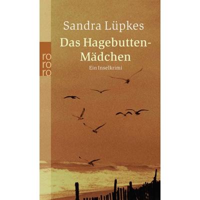 Das Hagebutten-Mädchen / Wencke Tydmers Band 3, Taschenbuch von Sandra Lüpkes, Rowohlt Taschenbuch, 978-3-499-23599-3