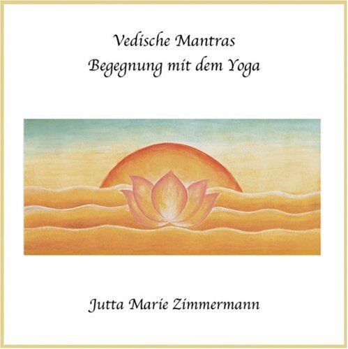 Zimmermann, Jutta M - Vedische Mantras: Begegnung mit dem Yoga - Preis vom 18.10.2026 19:22:15 h