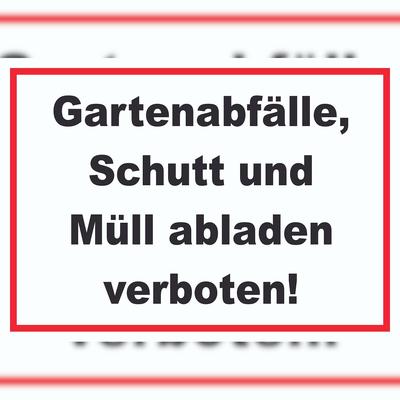 HB-Druck Gartenabfälle, Schutt und Müll abladen verboten Schild A0 (841x1189mm)