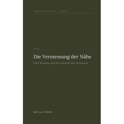 Die Vermessung der Nähe, Taschenbuch von Nayla Feron, BoD – Books on Demand, 978-3-696-76399-2
