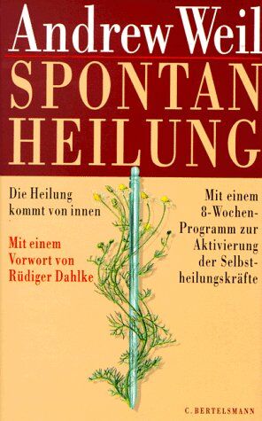Andrew Weil - Spontanheilung. Die Heilung kommt von innen - Preis vom 18.10.2026 15:28:09 h