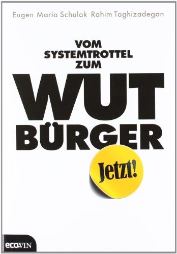 Schulak, Eugen Maria - Vom Systemtrottel zum Wutbürger - Preis vom 04.10.2026 03:51:26 h