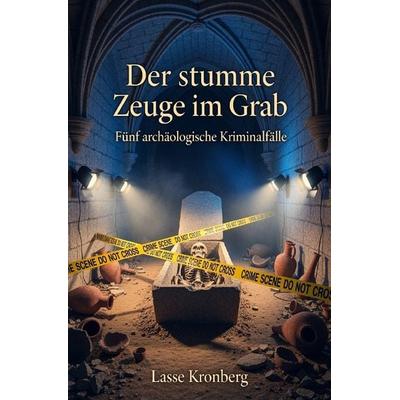 Der stumme Zeuge im Grab, Taschenbuch von Lasse Kronberg, Epubli, 978-3-565-34427-7
