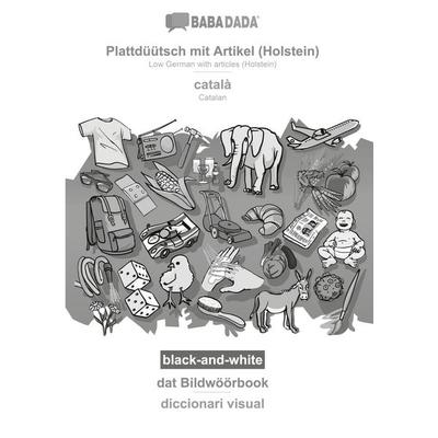 Plattdüütsch mit Artikel (Holstein) - català, dat Bildwöörbook, BW, Taschenbuch von Babadada GmbH, Babadada, 978-3-7522-3304-9