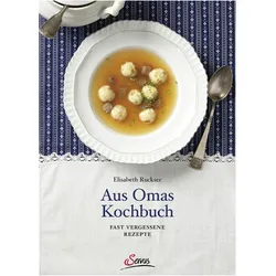 Aus Omas Kochbuch, Ratgeber von Elisabeth Ruckser