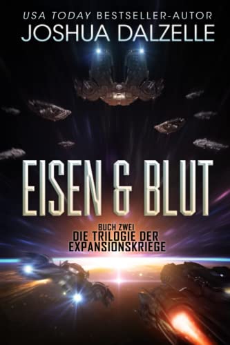 Joshua Dalzelle - Eisen & Blut: Buch Zwei – Trilogie der Expansionskriege (Saga der Schwarzen Flotte, Band 5) - Preis vom 16.10.2026 11:41:07 h