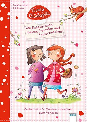 Sandra Grimm - Greta Glückspilz.Von Eichhörnchen, besten Freunden und Zimtschnecken.: Zauberhafte 5-Minuten-Abenteuer zum Vorlesen (1): - Preis vom 02.10.2026 23:42:20 h