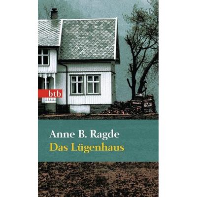 Das Lügenhaus, Taschenbuch von Anne B. Ragde, Btb Verlag (TB)