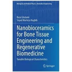 Nanobioceramics for Bone Tissue Engineering and Regenerative Biomedicine, Fachbücher von Reza Gholami, Seyed Morteza Naghib