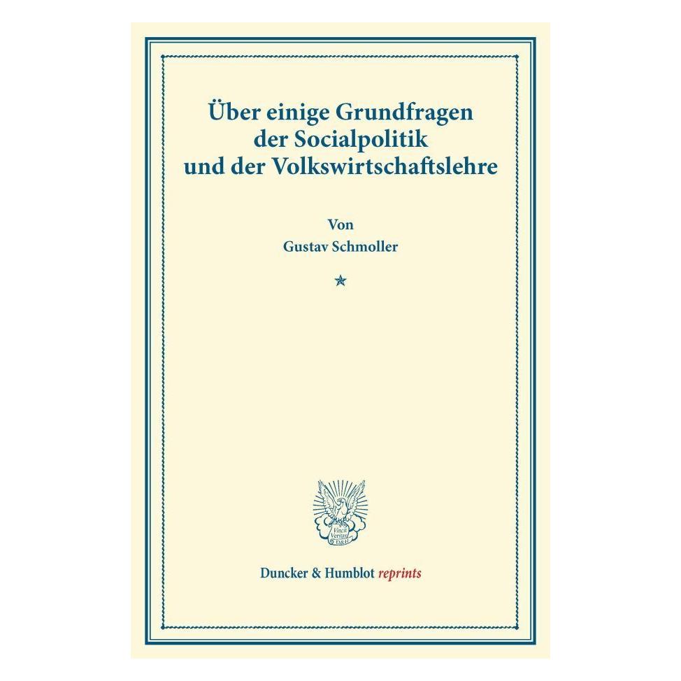 Duncker & Humblot Über einige Grundfragen der Socialpolitik und der Volkswirtschaftslehre. (Deutsch, Softcover, Gustav Schmoller) (55541369)