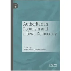 Authoritarian Populism and Liberal Democracy, Fachbücher von David Sanders, Ivor Crewe