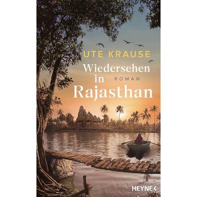 Wiedersehen in Rajasthan, Gebundene Ausgabe von Ute Krause, Heyne, 978-3-453-27509-6