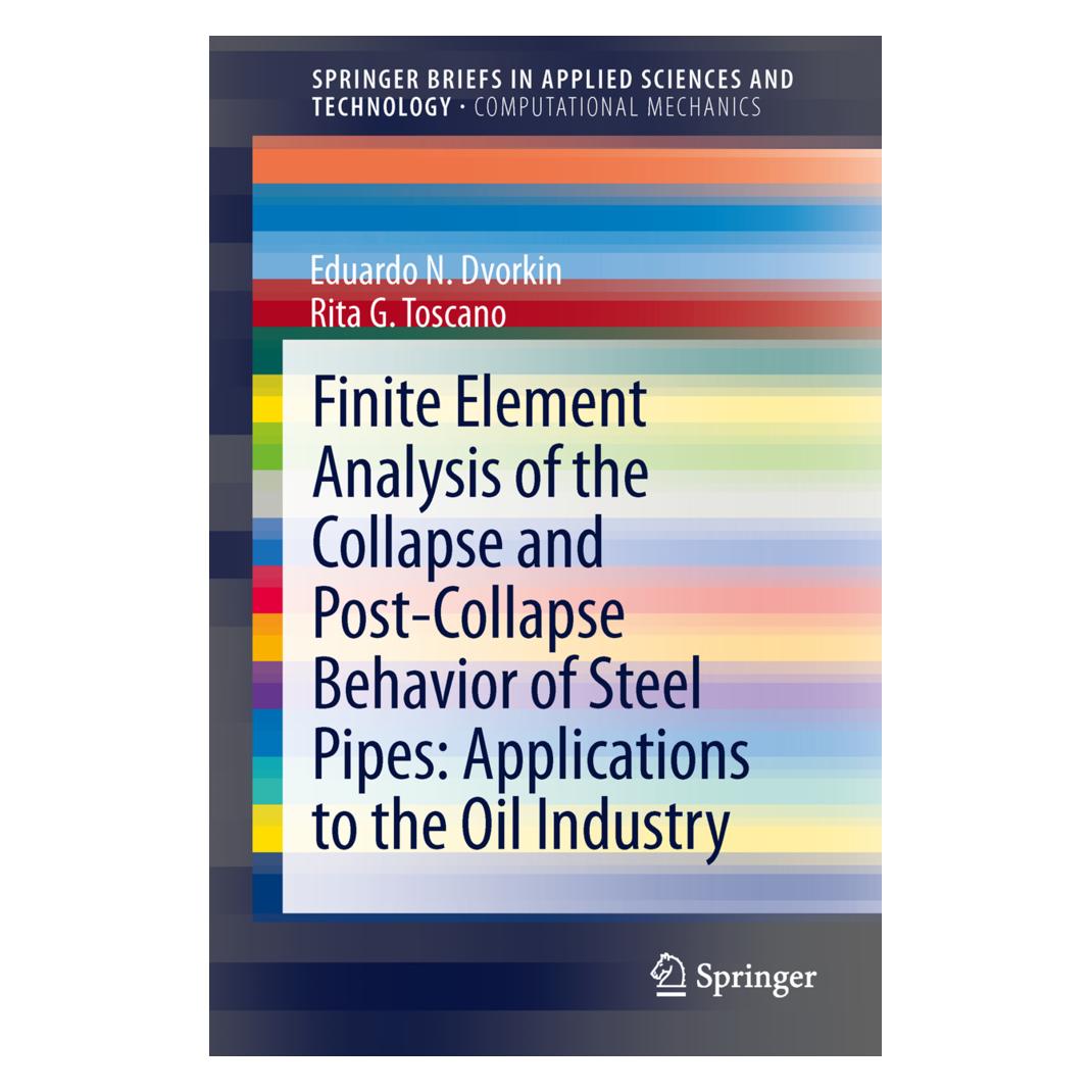 Springer Finite Element Analysis of the Collapse and Post-Collapse Behavior of Steel Pipes: Applications to t (Englisch, Softcover, Eduardo N Dvorkin, Rita G Toscano) (55517823)