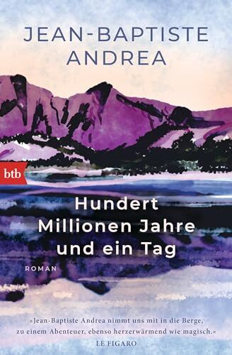 Jean-Baptiste Andrea - Hundert Millionen Jahre und ein Tag: Roman - Prix Goncourt-Preisträger 2023! - Preis vom 30.09.2026 09:01:18 h