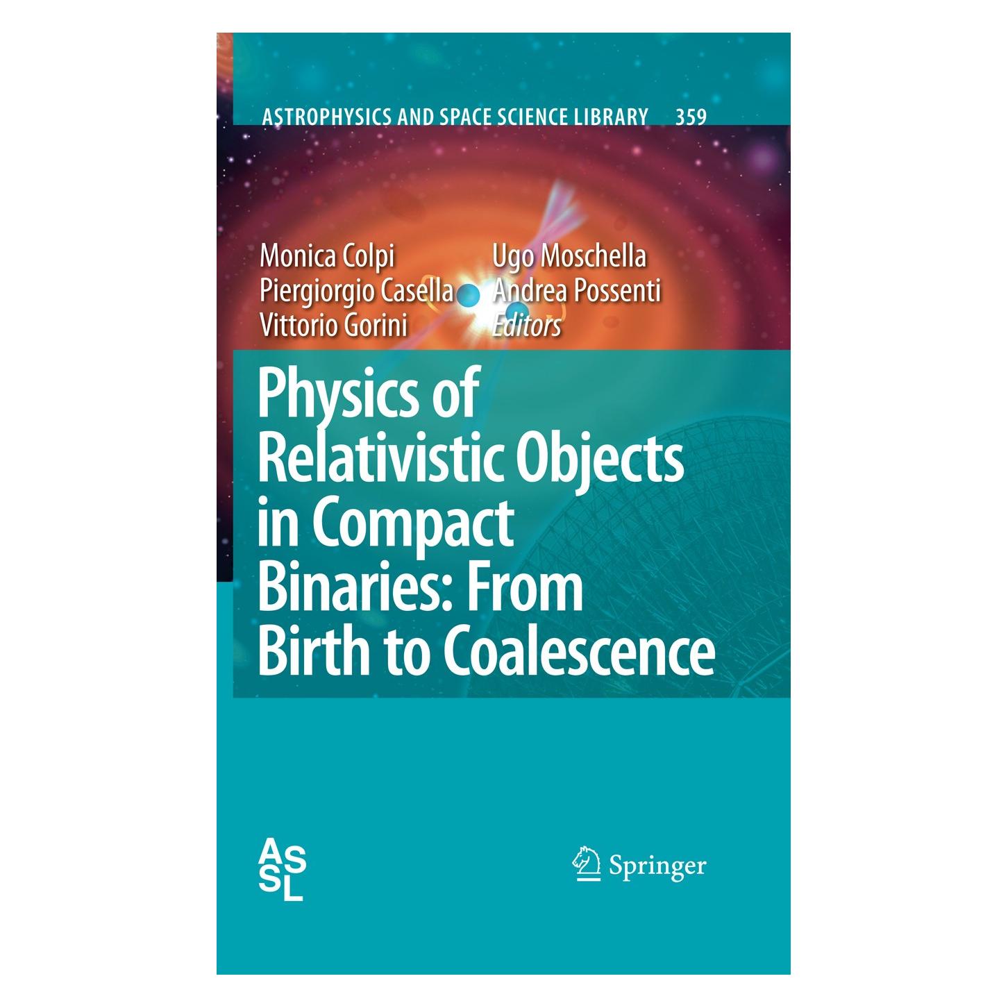 Springer Physics of Relativistic Objects in Compact Binaries: from Birth to Coalescence (Englisch, Hardcover, Andrea Possenti, Monica Colpi, Piergiorgio Casella, Ugo Moschella, Vittorio Gorini) (9781402092633)