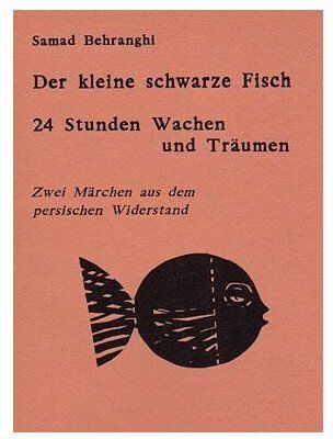 Samad Behranghi - Der kleine schwarze Fisch /24 Stunden Wachen und Träumen: Zwei Märchen aus dem persischen Widerstand - Preis vom 30.09.2026 22:30:23 h