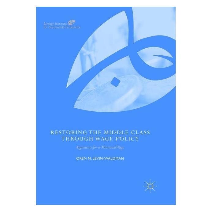 Springer Restoring the Middle Class through Wage Policy (Englisch, Softcover, Oren M. Levin-Waldman) (56056949)