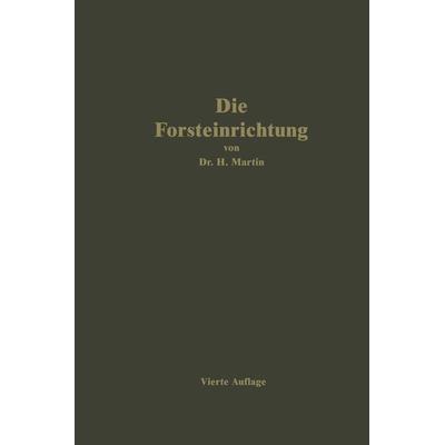 Die Forsteinrichtung, Taschenbuch von H. Martin, Springer Berlin, 978-3-642-94030-9