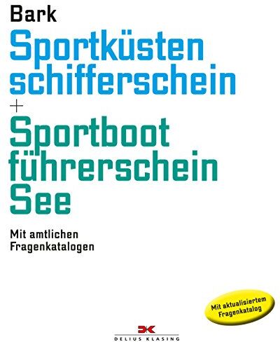 Axel Bark - Sportküstenschifferschein & Sportbootführerschein See: Mit amtlichen Fragenkatalog - Preis vom 09.10.2026 07:28:09 h