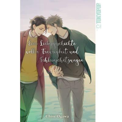 Eine Liebesgeschichte voller Traurigkeit und Fehleinschätzungen, Taschenbuch von Chise Ogawa, Tokyopop GmbH, 978-3-7593-0346-2