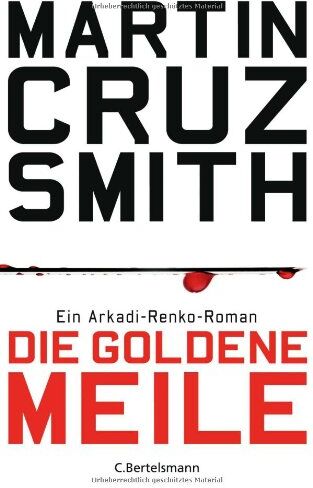 Smith, Martin Cruz - Die goldene Meile: Ein Arkadi-Renko-Roman - Preis vom 30.09.2026 09:01:18 h