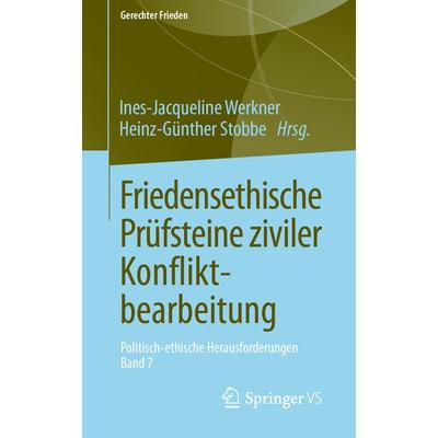 Friedensethische Prüfsteine ziviler Konfliktbearbeitung, Taschenbuch von , Springer Fachmedien Wiesbaden GmbH, 978-3-658-28640-8