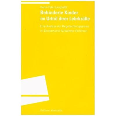 Behinderte Kinder im Urteil ihrer Lehrkräfte, Taschenbuch von Hans-Peter Langfeldt, Universitätsverlag Winter GmbH Heidelberg, 978-3-8253-8247-6