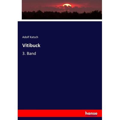 Vitibuck, Taschenbuch von Adolf Katsch, Hansebooks, 978-3-7446-6302-1