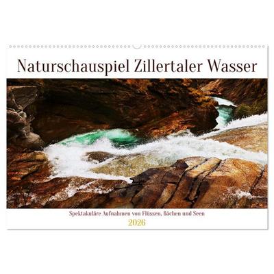 Naturschauspiel Zillertaler Wasser (Wandkalender 2026 DIN A2 quer), CALVENDO Monatskalender