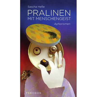 Pralinen mit Menschengeist, Paperback von Sascha Hesse, Parodos Verlag, 978-3-96824-042-8
