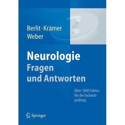Neurologie Fragen und Antworten, Taschenbuch von Peter Berlit,Markus Krämer,Ralph Weber, Springer Berlin, 978-3-642-29731-1