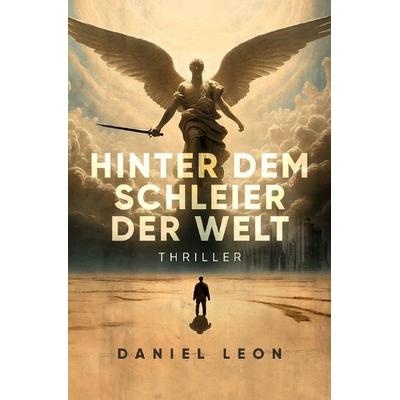 Hinter dem Schleier der Welt, Taschenbuch von Daniel Leon, Epubli, 978-3-7598-6559-5