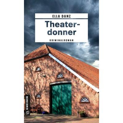 Theaterdonner, Taschenbuch von Ella Danz, Gmeiner-Verlag, 978-3-8392-8082-9