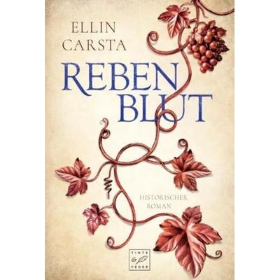Rebenblut, Taschenbuch von Ellin Carsta, Tinte & Feder, 978-1-5420-4731-9