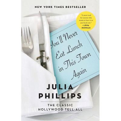 You'll Never Eat Lunch in This Town Again, Taschenbuch von Julia Phillips, Random House N.Y., 978-0-399-59090-0