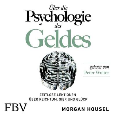 Über die Psychologie des Geldes - Morgan Housel, Audio, 9783960929963