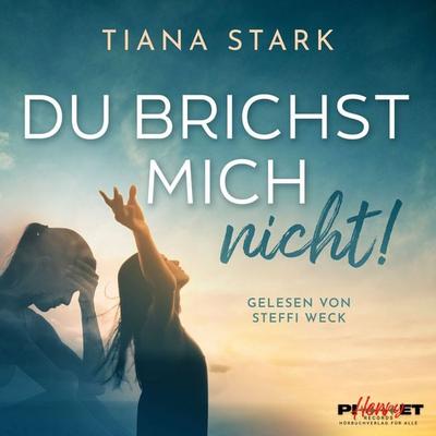 Du brichst mich nicht! - Tiana Stark, Audio, 4069828432529