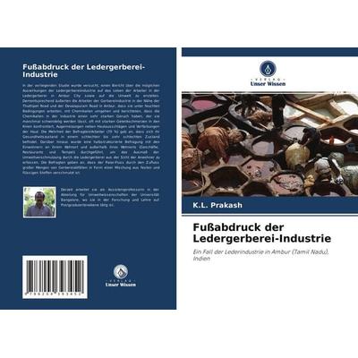 Fußabdruck der Ledergerberei-Industrie, Taschenbuch von K. L. Prakash, Verlag Unser Wissen, 978-620-4-39345-2