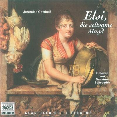 Elsi, die seltsame Magd - Jeremias Gotthelf, Audio, 4056198002223