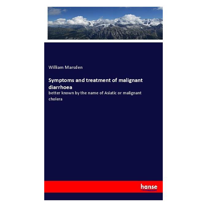 Hansebooks Symptoms and treatment of malignant diarrhoea (Englisch, Softcover, William Marsden) (56010875)