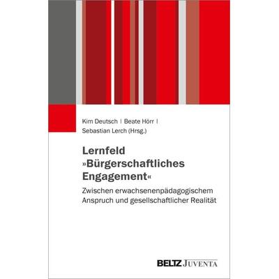 Lernfeld »Bürgerschaftliches Engagement«, Taschenbuch von , Juventa Verlag ein Imprint der Julius Beltz GmbH & Co. KG