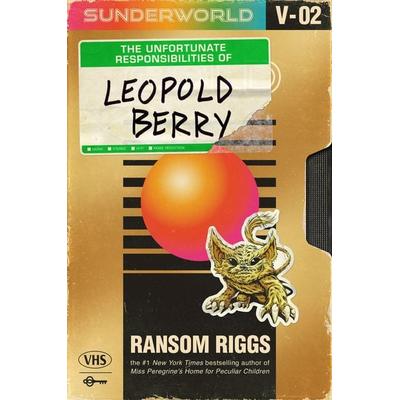 Sunderworld 02: The Unfortunate Responsibilities of Leopold Berry, Gebundene Ausgabe von Ransom Riggs, Penguin LLC US, 978-0-593-53096-2