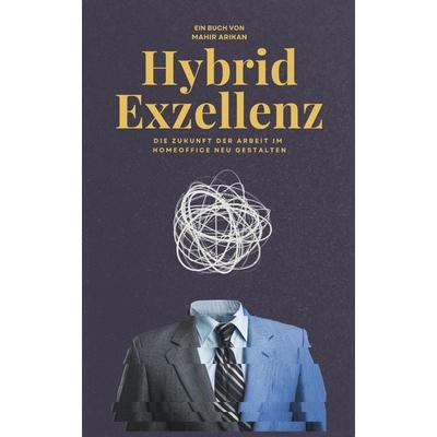 Hybrid Exzellenz, Taschenbuch von Mahir Arikan, Independently Published